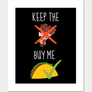 Keep The Flowers Buy Me Tacos Funny Posters and Art